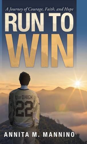 Cover image for Run to Win: A Journey of Courage, Faith, and Hope