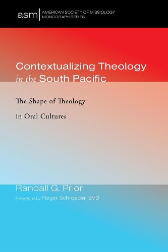 Contextualizing Theology in the South Pacific: The Shape of Theology in Oral Cultures