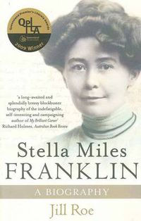 Cover image for Stella Miles Franklin: A Biography