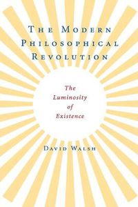 Cover image for The Modern Philosophical Revolution: The Luminosity of Existence