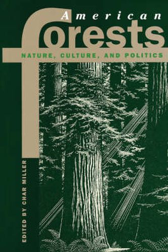 American Forests: Nature, Culture, and Politics