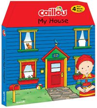 Cover image for Caillou, My House: 4 chunky board books to learn new words