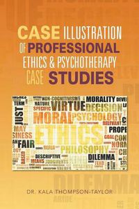 Cover image for Case Illustration of Professional Ethics & Psychotherapy Case Studies