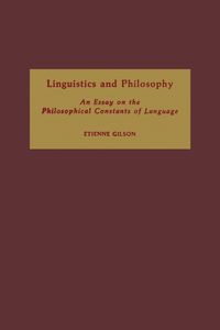 Cover image for Linguistics and Philosophy: An Essay on the Philosophical Constants of Language