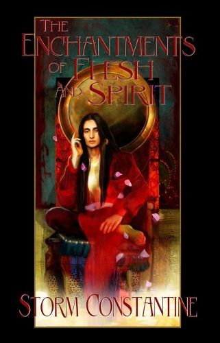 Cover image for The Enchantments of Flesh and Spirit: Book One of the Wraeththu Chronicles