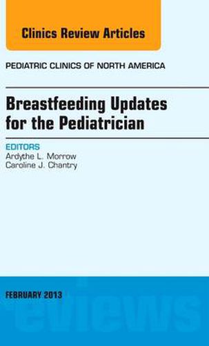 Cover image for Breastfeeding Updates for the Pediatrician, An Issue of Pediatric Clinics