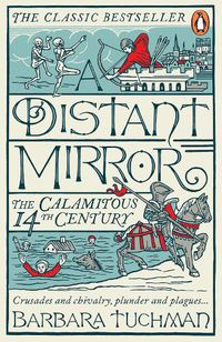 Cover image for A Distant Mirror: The Calamitous 14th Century
