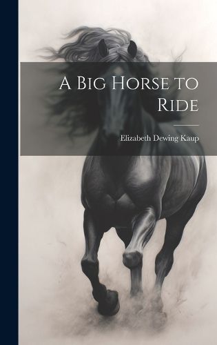 Cover image for A Big Horse to Ride