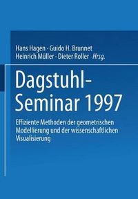 Cover image for Dagstuhl-Seminar 1997: Effiziente Methoden Der Geometrischen Modellierung Und Der Wissenschaftlichen Visualisierung