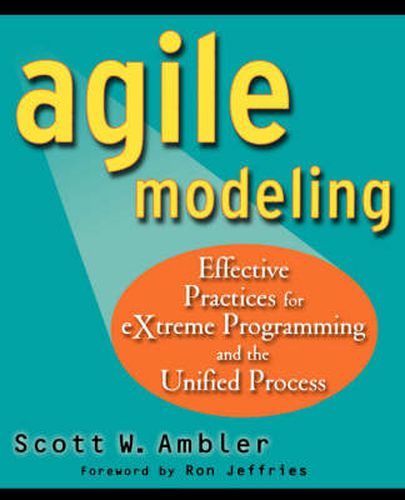 Cover image for Agile Modeling: Effective Practices for EXtreme Programming and the Unified Process