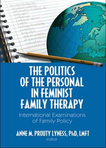 Cover image for The Politics of the Personal in Feminist Family Therapy: International Examinations of Family Policy