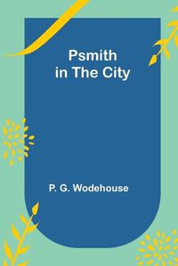 Cover image for Psmith in the City