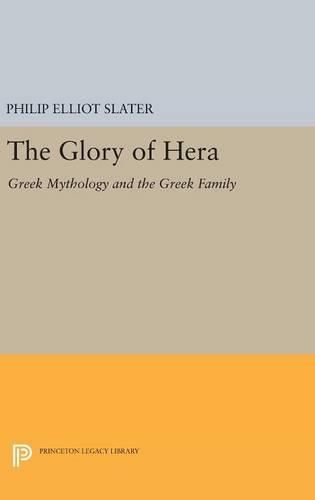 Cover image for The Glory of Hera: Greek Mythology and the Greek Family