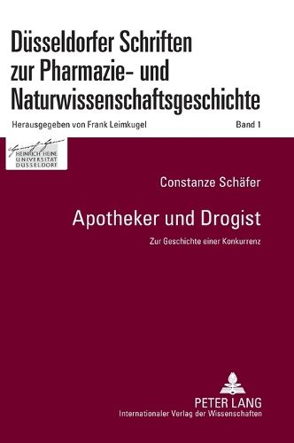 Cover image for Apotheker und Drogist; Zur Geschichte einer Konkurrenz