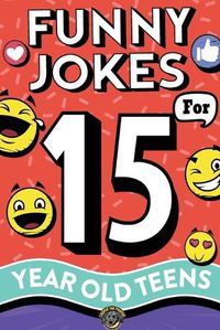 Cover image for Funny Jokes for 15 Year Old Teens