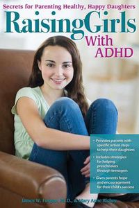 Cover image for Raising Girls With ADHD: Secrets for Parenting Healthy, Happy Daughters