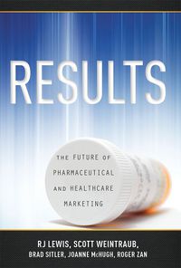 Cover image for Results: The Future of Pharmaceutical and Healthcare Marketing