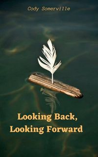 Cover image for Looking Back, Looking Forward