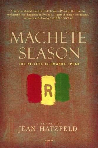 Cover image for Machete Season: The Killers in Rwanda Speak