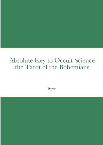 Absolute Key to Occult Science the Tarot of the Bohemians