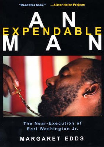 An Expendable Man: The Near-Execution of Earl Washington, Jr.