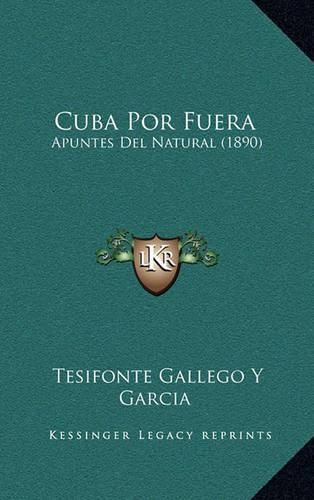 Cover image for Cuba Por Fuera: Apuntes del Natural (1890)