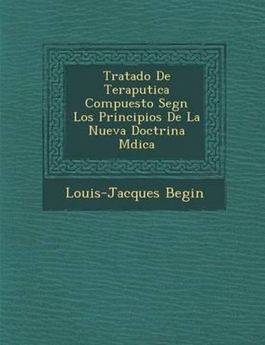 Tratado de Terap Utica Compuesto Seg N Los Principios de La Nueva Doctrina M Dica