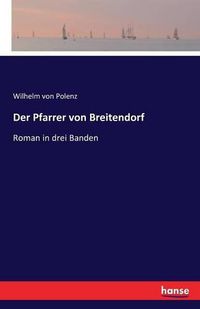 Cover image for Der Pfarrer von Breitendorf: Roman in drei Banden