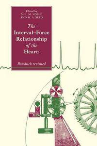 Cover image for The Interval-Force Relationship of the Heart: Bowditch Revisited