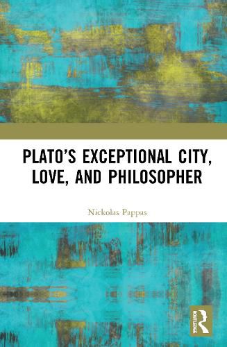 Cover image for Plato's Exceptional City, Love, and Philosopher