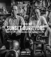 Cover image for Sunset Survivors: Meet the People Keeping Hong Kong's Traditional Industries Alive