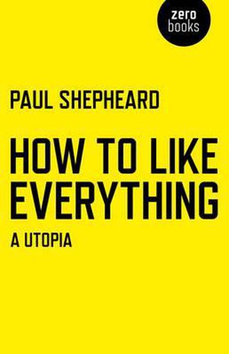 Cover image for How To Like Everything - A Utopia