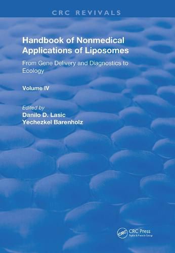 Handbook of Nonmedical Applications of Liposomes: From Gene Delivery and Diagnostics to Ecology: From Gene Delivery and Diagnosis to Ecology