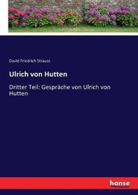 Cover image for Ulrich von Hutten: Dritter Teil: Gesprache von Ulrich von Hutten