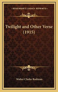 Cover image for Twilight and Other Verse (1915)