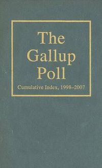 Cover image for The Gallup Poll Cumulative Index: Public Opinion, 1998-2007