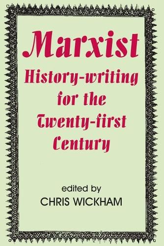 Cover image for Marxist History-writing for the Twenty-first Century