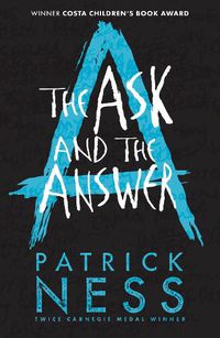 Cover image for The Ask and the Answer (Chaos Walking Book 2)