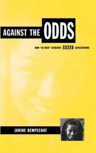 Cover image for Against the Odds: How At-Risk Students Exceed Expectations