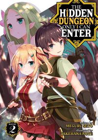 Cover image for The Hidden Dungeon Only I Can Enter (Light Novel) Vol. 2