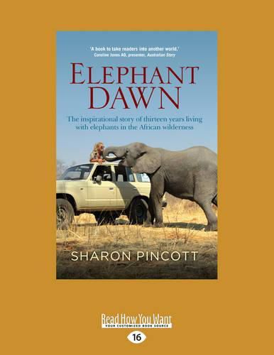 Cover image for Elephant Dawn: The inspirational story of thirteen years living with elephants in the African wilderness