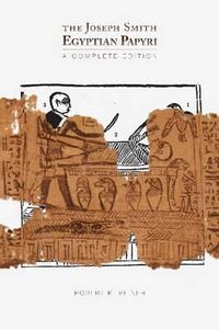 Cover image for The Joseph Smith Egyptian Papyri: A Complete Editon