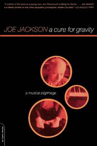 Cover image for A Cure for Gravity: A Musical Pilgrimage
