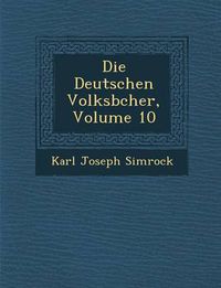 Cover image for Die Deutschen Volksb Cher, Volume 10