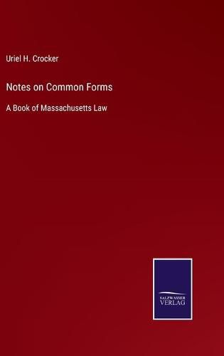 Cover image for Notes on Common Forms: A Book of Massachusetts Law