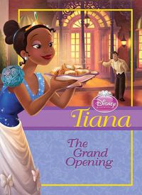 Cover image for Tiana: Grand Opening: The Grand Opening