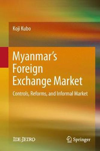 Cover image for Myanmar's Foreign Exchange Market: Controls, Reforms, and Informal Market