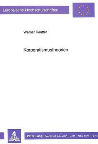 Cover image for Korporatismustheorien: Kritik, Vergleich, Perspektiven
