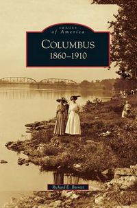 Cover image for Columbus: 1860-1910