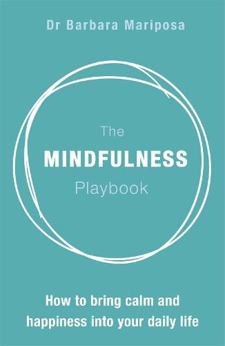 Cover image for The Mindfulness Playbook: How to Bring Calm and Happiness into Your Daily Life